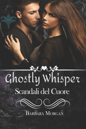 Ghostly Whisper ""Scandali del cuore""