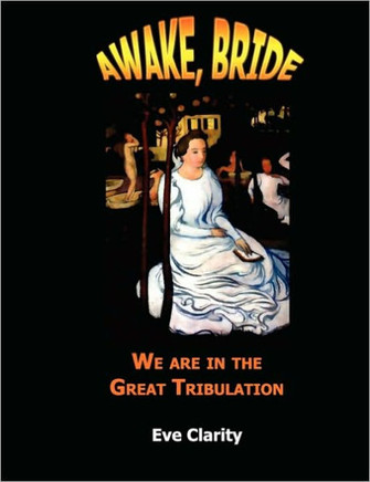 Awake, Bride: We are in the Great Tribulation