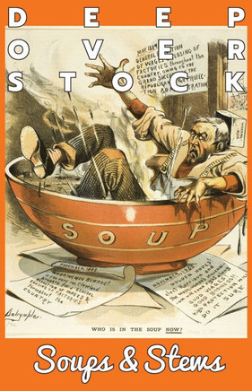 Deep Overstock Issue 26: Soups & Stews