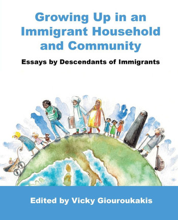 Growing Up in an Immigrant Household and Community: Essays by Descendants of Immigrants