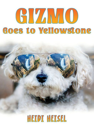 Gizmo Goes to Yellowstone