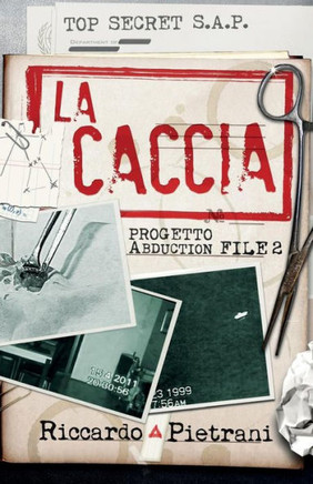La Caccia: Progetto Abduction, File 2 (Italian Edition)