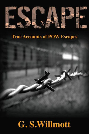 Escape: True Accounts of POW Escapes