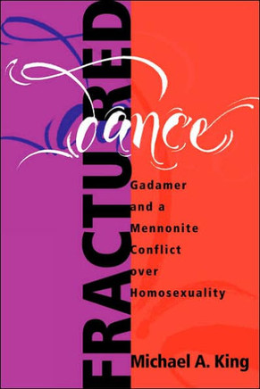 Fractured Dance: Gadamer and a Mennonite Conflict Over Homosexuality
