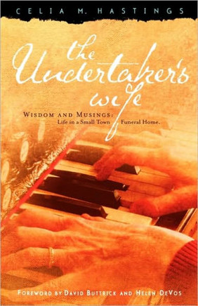 The Undertaker's Wife: Wisdom and Musings: Life in a Small Town Funeral Home