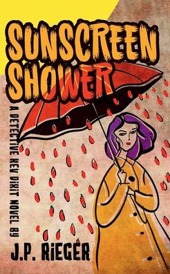 Sunscreen Shower: A Detective Kev Dixit Novel