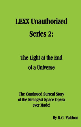LEXX Unauthorized, Series 2: The Light at the End of the Universe