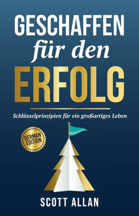 Geschaffen f?? den Erfolg: Schl??selprinzipien f?? ein gro??rtiges Leben