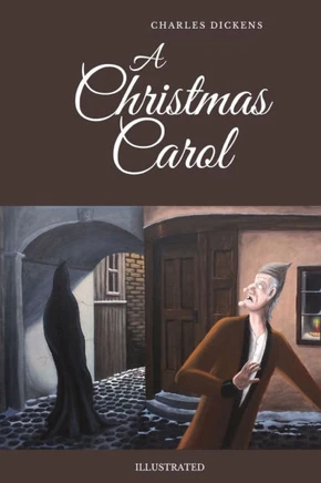 A Christmas Carol: Illustrated