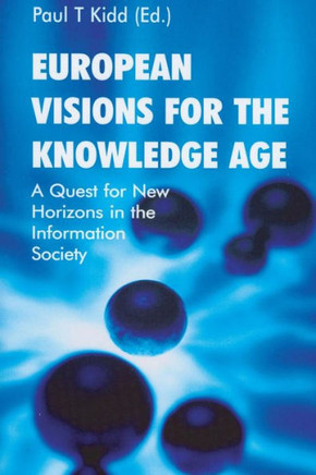 European Visions for the Knowledge Age: A Quest for New Horizons in the Information Society