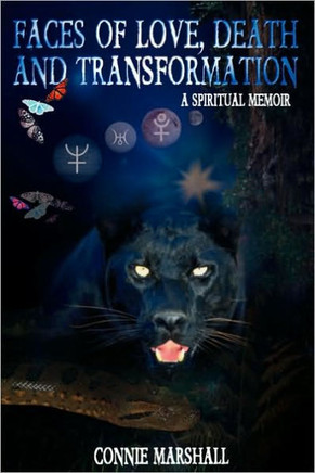 Faces of Love, Death and Transformation: A Spiritual Memoir