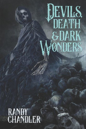 Devils, Death & Dark Wonders