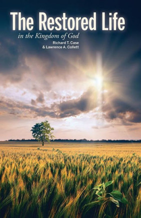 The Restored Life: in the Kingdom of God