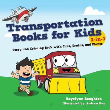 Transportation Books for Kids: 3-in-1 Story and Coloring Book with Cars, Trains, and Planes