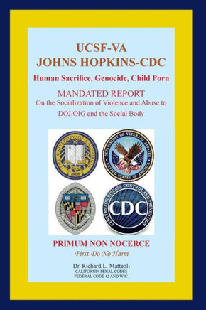 UCSF-VA Johns Hopkins-CDC: Human Sacrifice, Genocide, Child Porn