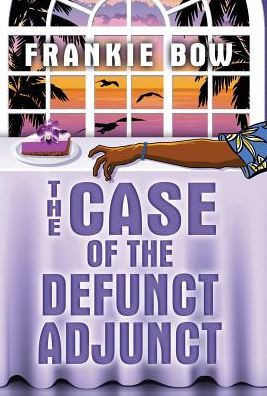 The Case of the Defunct Adjunct: A Professor Molly mystery