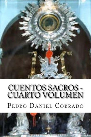 Cuentos Sacros - Cuarto Volumen: 365 Cuentos Infantiles y Juveniles (Spanish Edition)