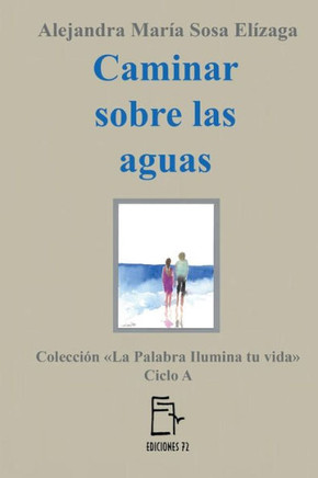 Caminar Sobre Las Aguas (La Palabra Ilumina Tu Vida) (Spanish Edition)