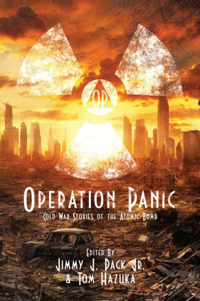 Operation Panic: Cold War Stories of the Atomic Bomb