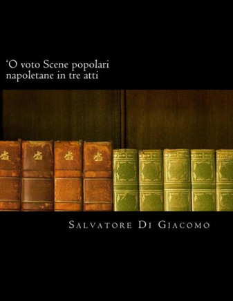 'O Voto Scene Popolari Napoletane In Tre Atti