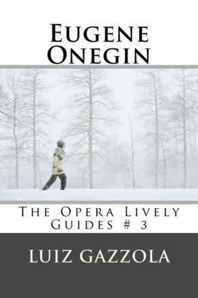 Eugene Onegin: The Opera Lively Guides # 3