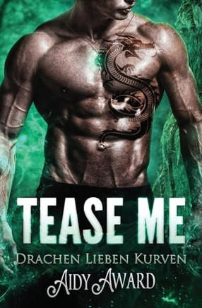 Tease Me: Ein Kurviges M??chen und Drachen Liebesroman