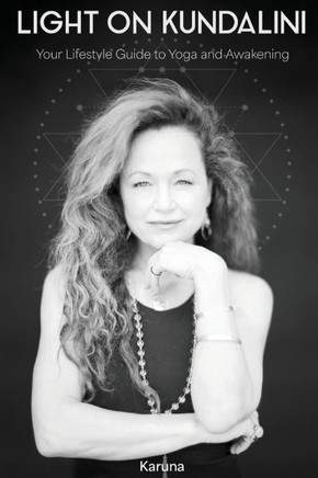Light on Kundalini: Your Lifestyle Guide to Yoga and Awakening