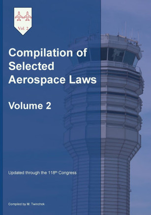 Compilation of Selected Aerospace Laws Vol. 2