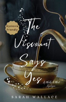 The Viscount Says Yes: A Meddle & Mend Epilogue - Dyslexia Friendly Print