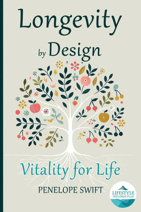 Longevity by Design: The Lifestyle Wellness Plan