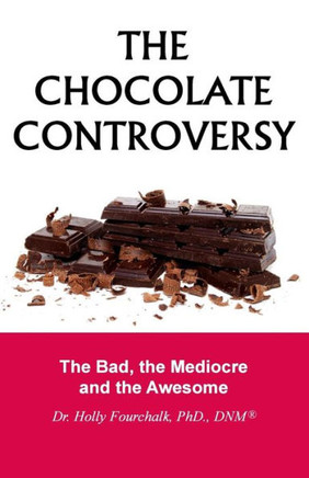 The Chocolate Controversy: The Bad, the Mediocre and the Awesome