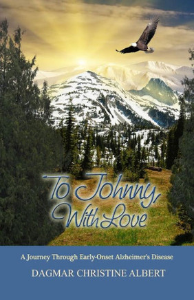To Johnny, With Love: A Journey Through Early-Onset Alzheimer's Disease