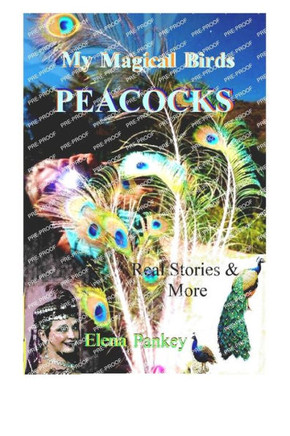 My Magical Birds - Peacocks. Real Stories and More
