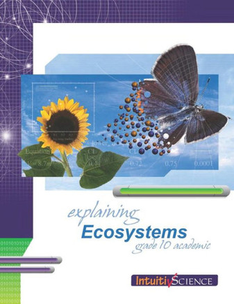 Explaining Ecosystems: Student Exercises and Teacher Guide for Grade Ten Academic Science