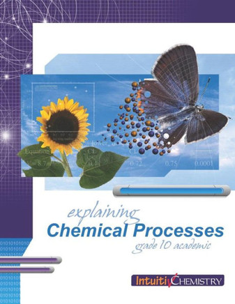 Explaining Chemical Processes: Student Exercises and Teacher Guide for Grade Ten Academic Science