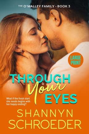 Through Your Eyes (Large Print): A Marriage of Convenience Chicago Irish Family Steamy Contemporary Romance (Large Print)