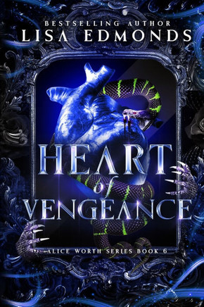 Heart of Vengeance (Alice Worth Book 6): An Alice Worth Novel