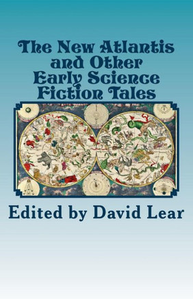 The New Atlantis and Other Early Science Fiction Tales