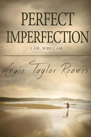 Perfect Imperfection: I Am, Who I Am