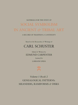 Social Symbolism in Ancient & Tribal Art: Genealogical Patterns: Meanders, Ramiforms & Disks