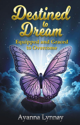Destined to Dream: Equipped and Graced to Overcome