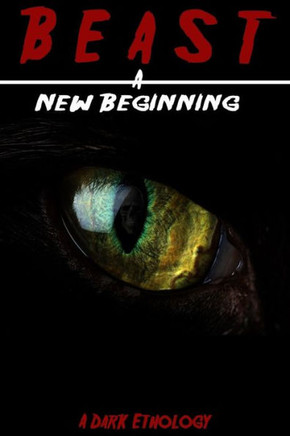 Beast: A New Beginning: A Dark Ethology