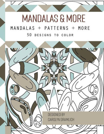 Mandalas & More: Mandalas + Patterns + More