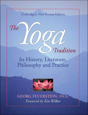 The Yoga Tradition: Its History, Literature, Philosophy and Practice