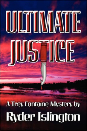 Ultimate Justice: A Trey Fontaine Mystery