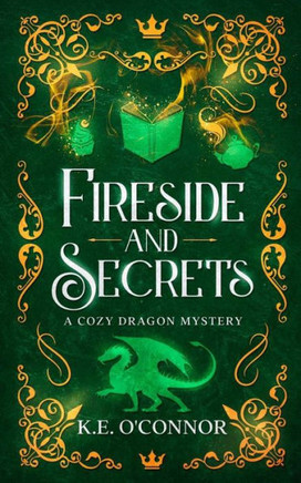 Fireside and Secrets: a cozy dragon mystery