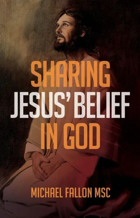 Sharing Jesus' belief in God