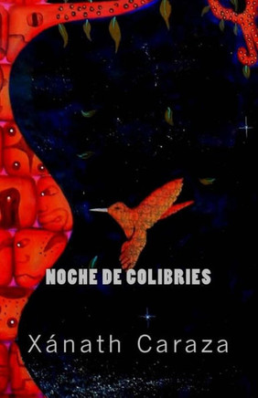 Noche de Colibr??s: Ekphrastic Poems