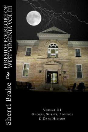 Fireside Folklore Of West Virginia Vol Iii