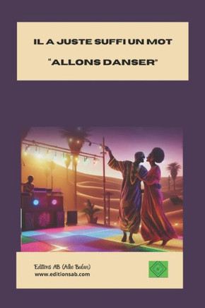 Il a suffi juste un mot ""allons danser""